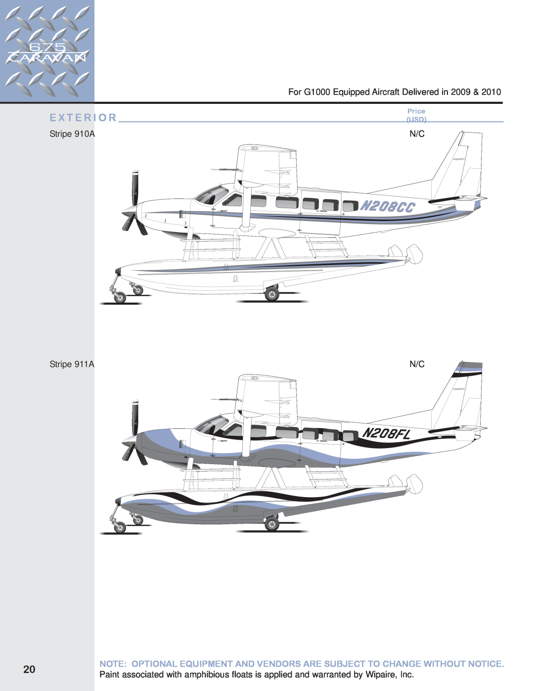 Garmin 675 manual E X T E R I O R, For G1000 Equipped Aircraft Delivered in 2009, Stripe 910A, Stripe 911A, Price USD 