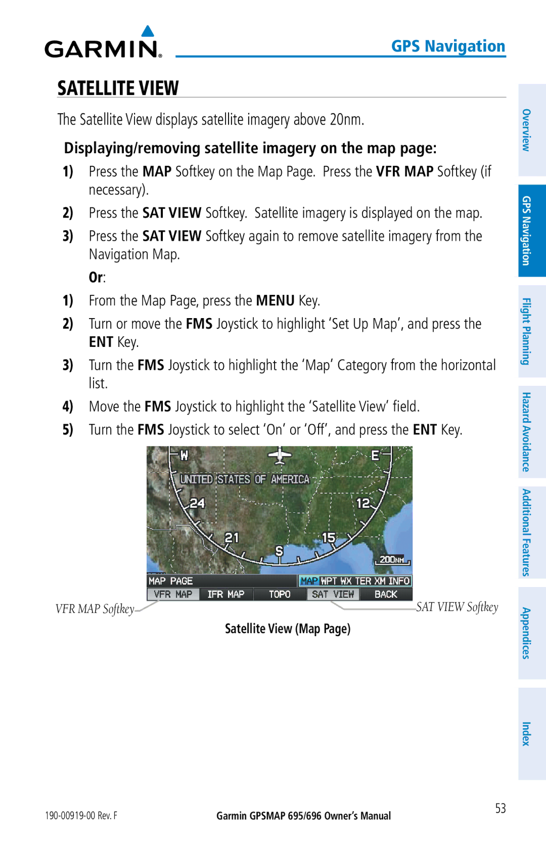 Garmin 696, 695 Satellite View displays satellite imagery above 20nm, Displaying/removing satellite imagery on the map 