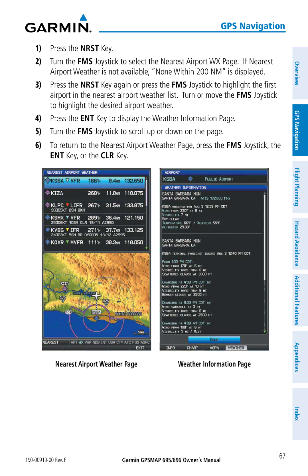 Garmin 696, 695 owner manual Press the Nrst Key, Nearest Airport Weather 