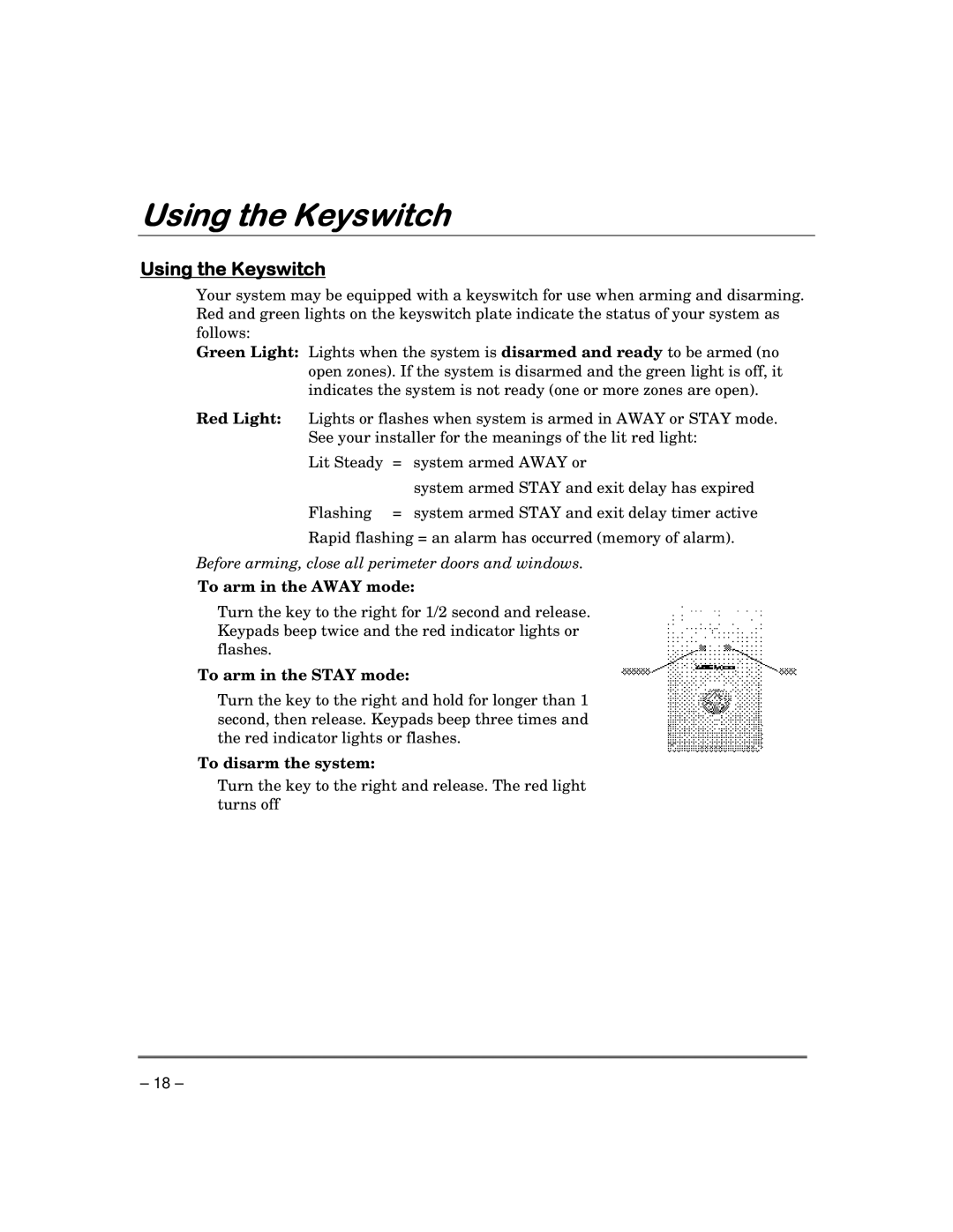 Garmin FA168CPS manual Using the Keyswitch, To arm in the Away mode, To arm in the Stay mode, To disarm the system 