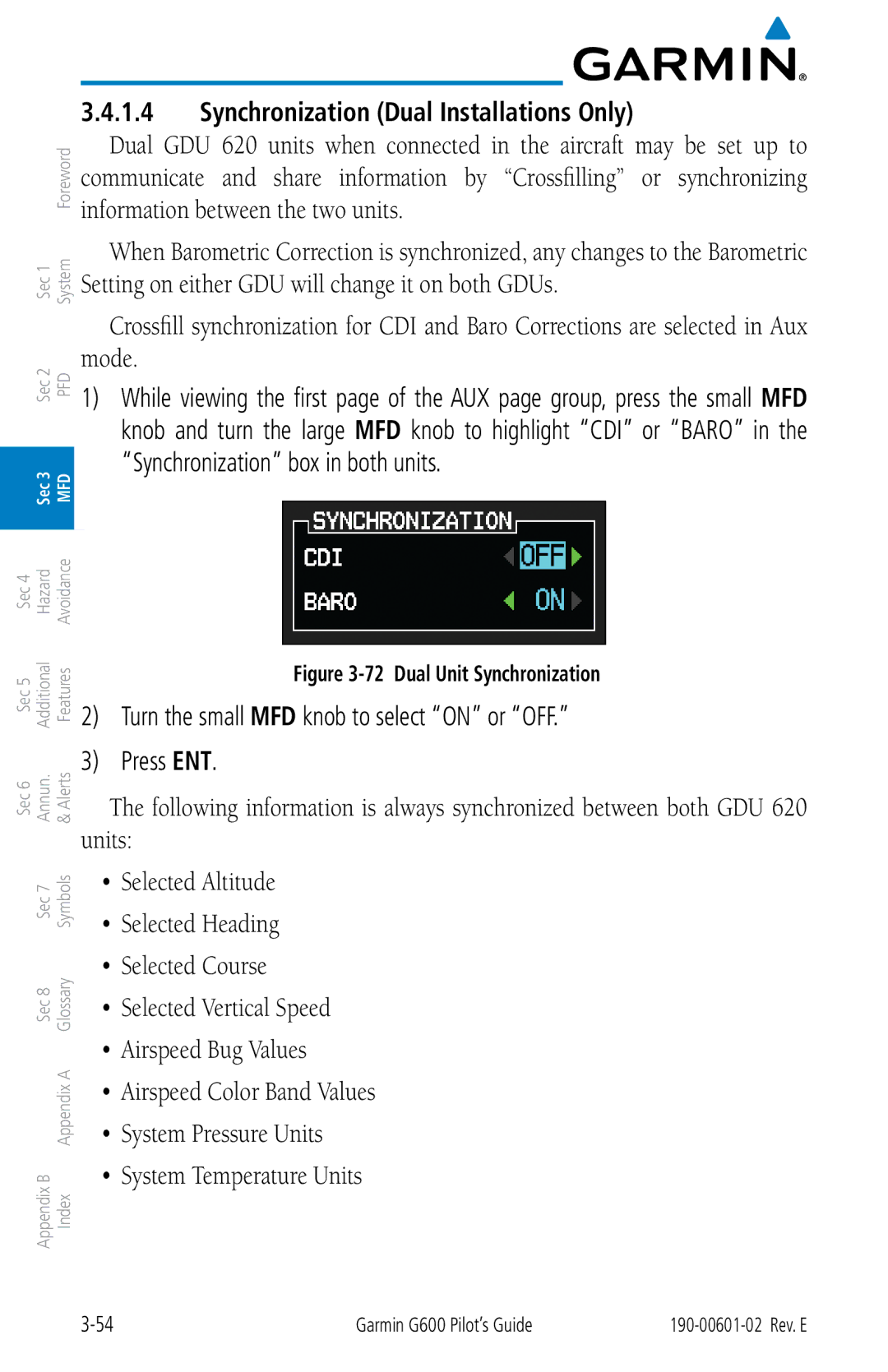 Garmin G600 manual Synchronization Dual Installations Only, Turn the small MFD knob to select on or OFF Press ENT 