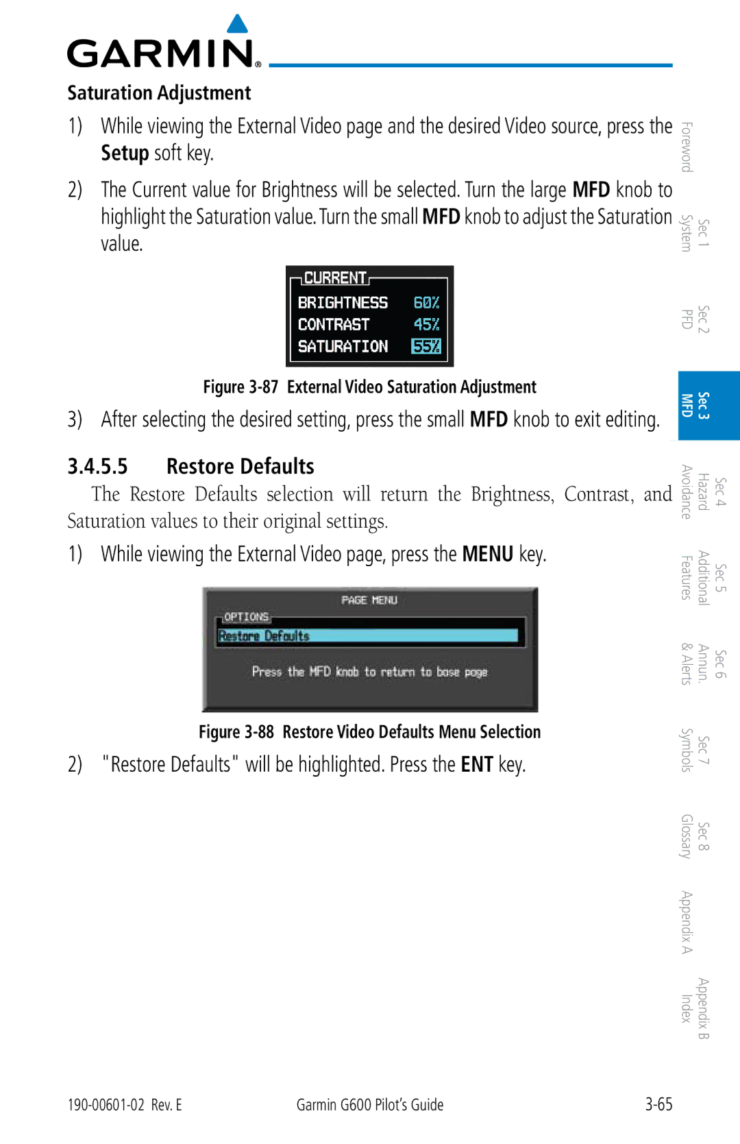 Garmin G600 manual Restore Defaults will be highlighted. Press the ENT key, Saturation Adjustment 