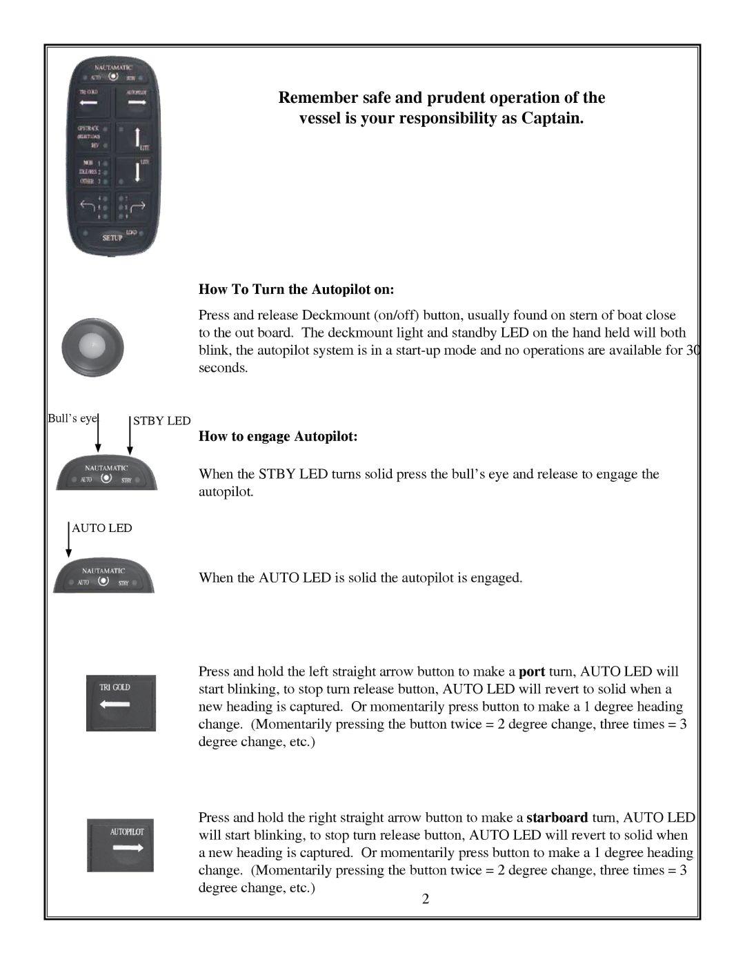 Garmin PN 906-2001-00 manual How To Turn the Autopilot on, How to engage Autopilot 