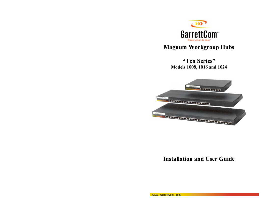 GarrettCom 1024 manual Models 1008, 1016 and, Magnum Workgroup Hubs “Ten Series”, Installation and User Guide 