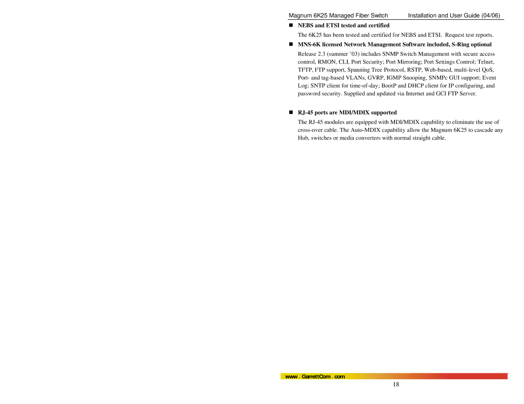 GarrettCom 6K25 manual „ Nebs and Etsi tested and certified, „ RJ-45 ports are MDI/MDIX supported 