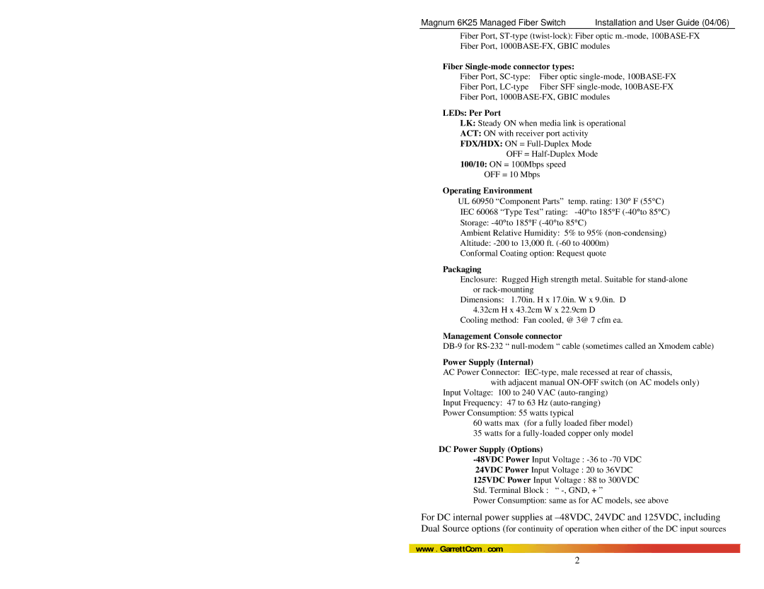 GarrettCom 6K25 Fiber Single-mode connector types, LEDs Per Port, Operating Environment, Packaging, Power Supply Internal 