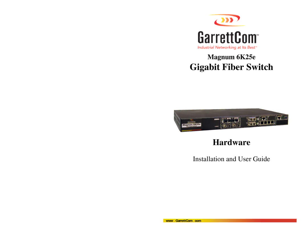 GarrettCom 6K25e manual Gigabit Fiber Switch 