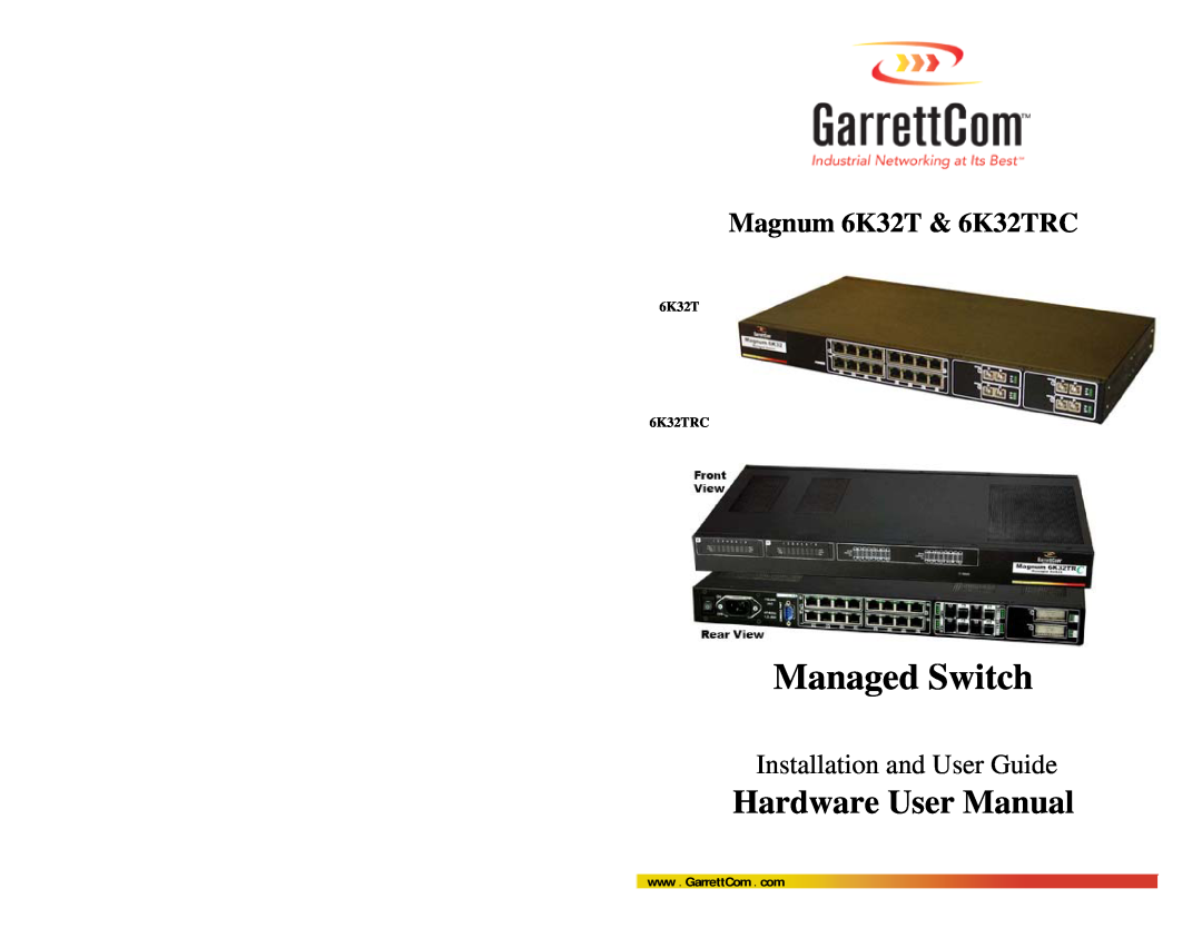 GarrettCom user manual Managed Switch, Hardware User Manual, Magnum 6K32T & 6K32TRC, Installation and User Guide 