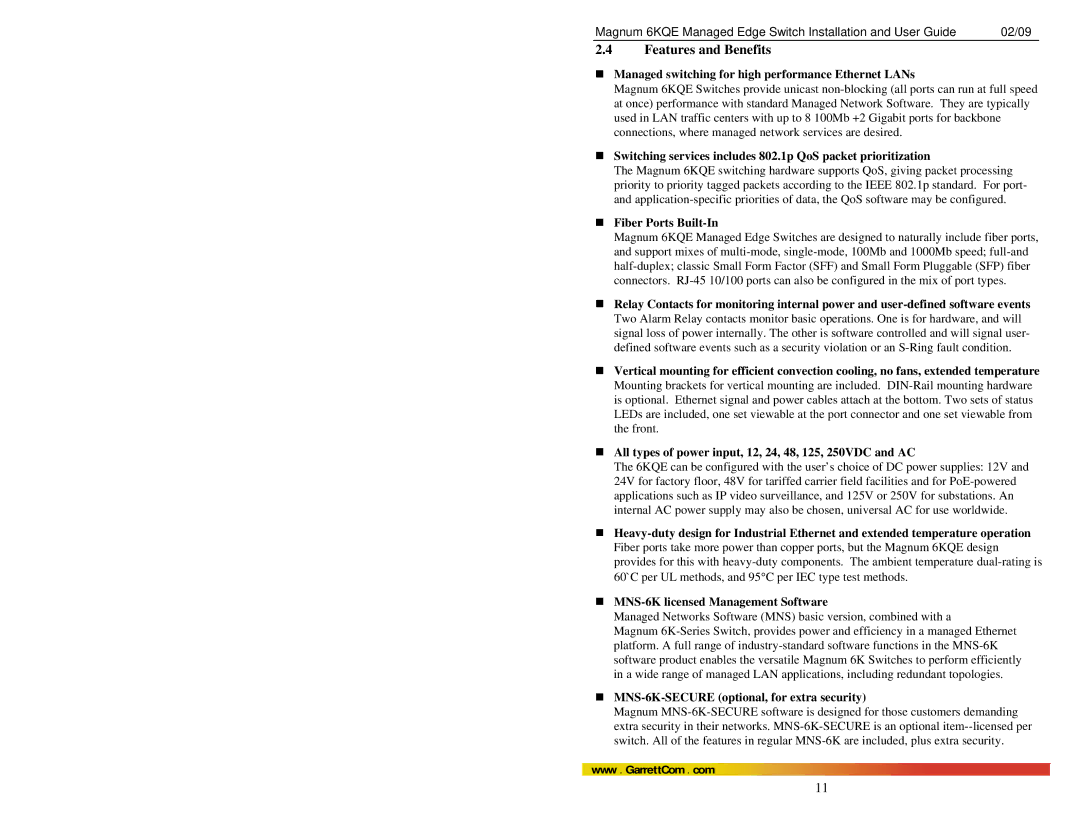 GarrettCom 6KQE Features and Benefits, „ Managed switching for high performance Ethernet LANs, „ Fiber Ports Built-In 