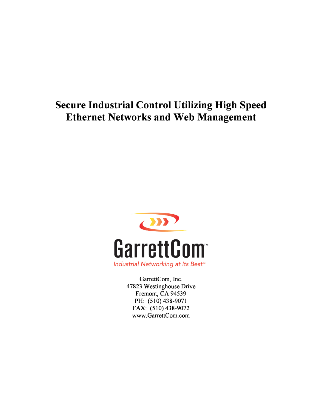 GarrettCom Ethernet Networks and Web Management manual GarrettCom, Inc 47823 Westinghouse Drive Fremont, CA 