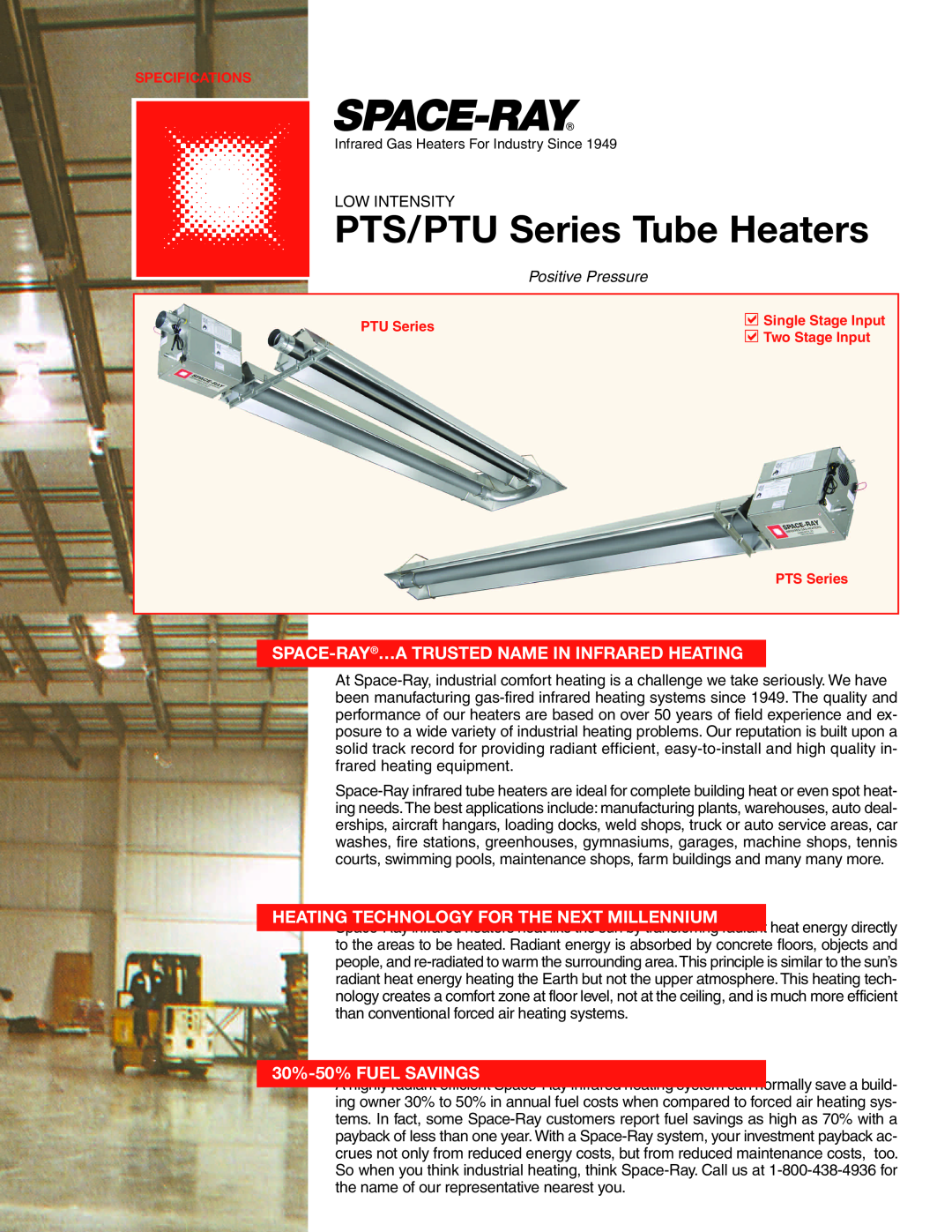 Gas-Fired Products PTS specifications Space-Ray…Atrusted Name In Infrared Heating, 30%-50%FUEL SAVINGS, Positive Pressure 