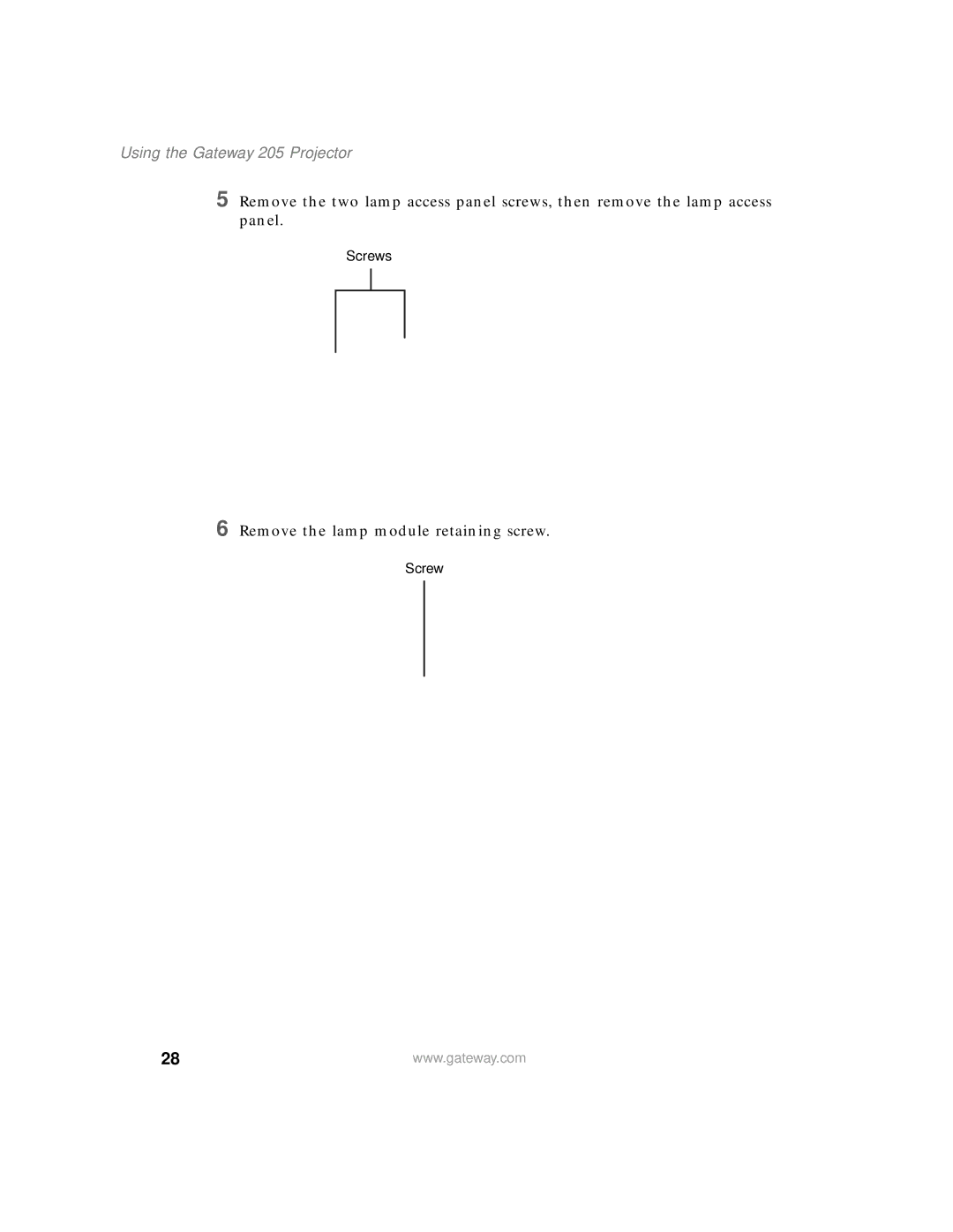 Gateway 205 specifications Remove the lamp module retaining screw 