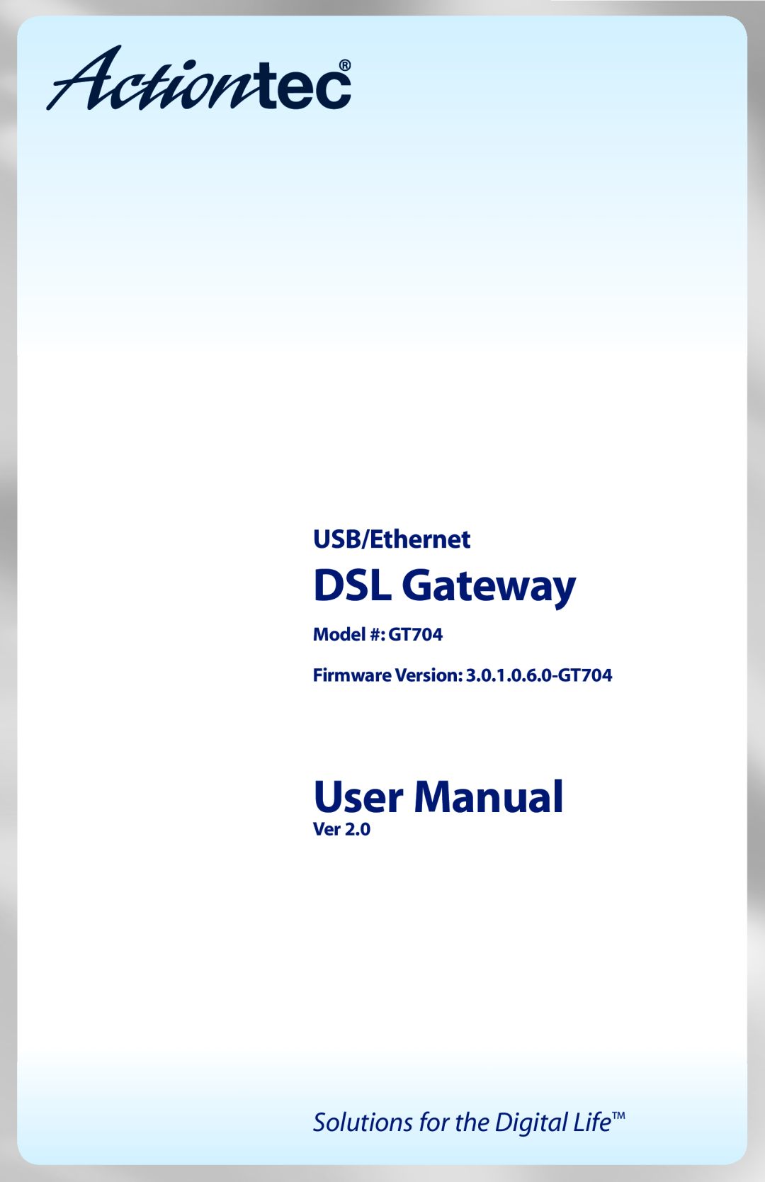 Gateway GT704 user manual DSL Gateway, User Manual, USB/Ethernet, Solutions for the Digital Life 