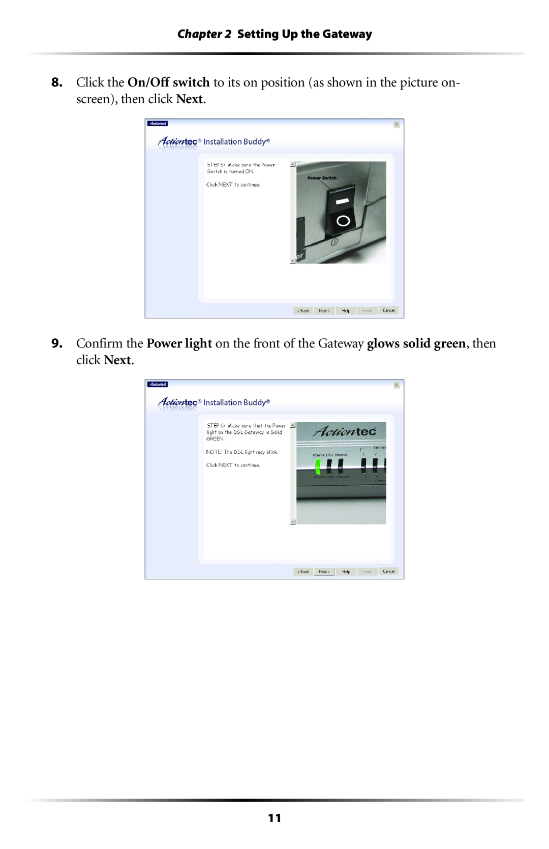 Gateway GT704 user manual Click the On/Off switch to its on position as shown in the picture on- screen, then click Next 