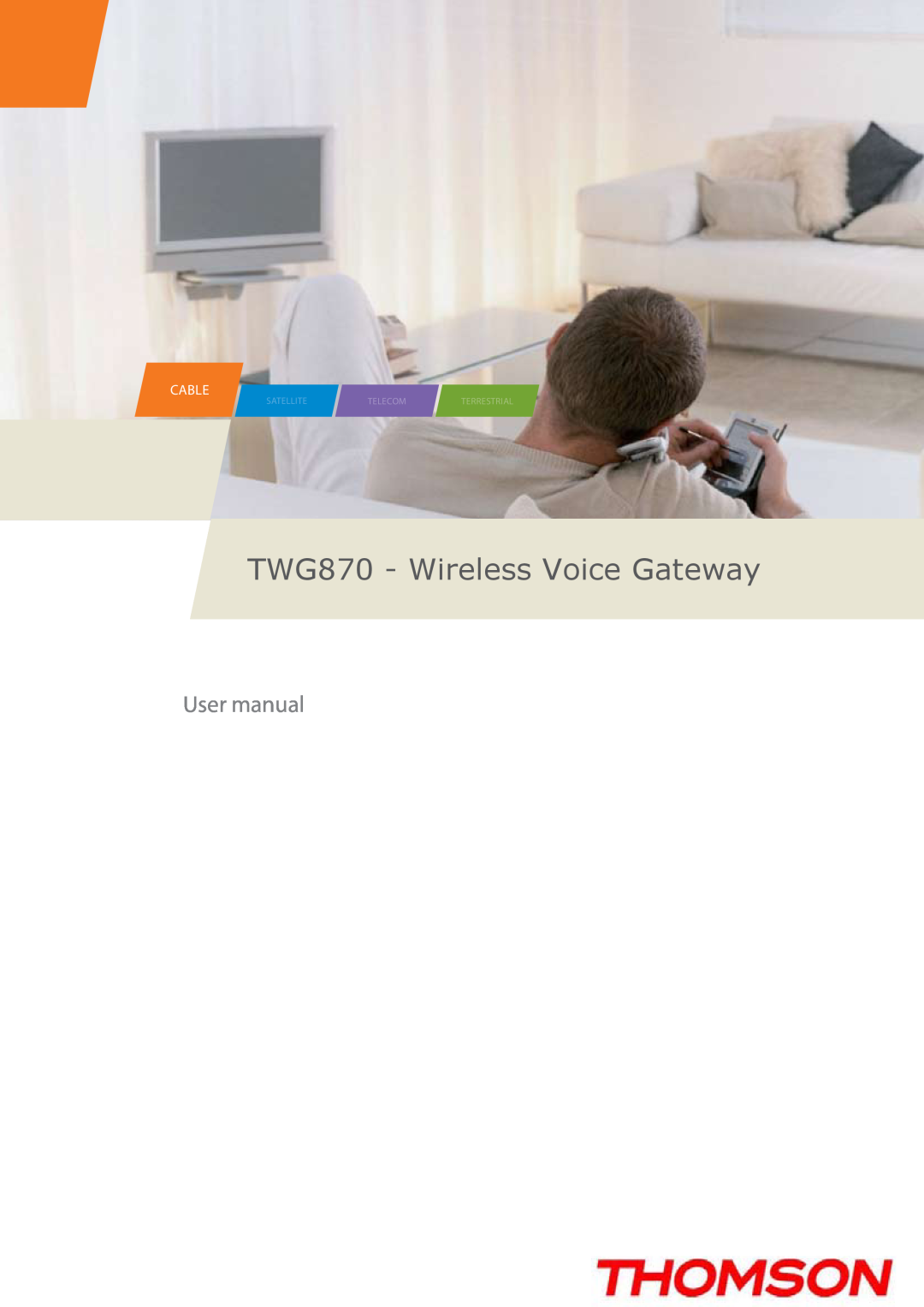 Gateway user manual TWG870 - Wireless Voice Gateway, Cable, Satellite, Telecom, Terrestrial 