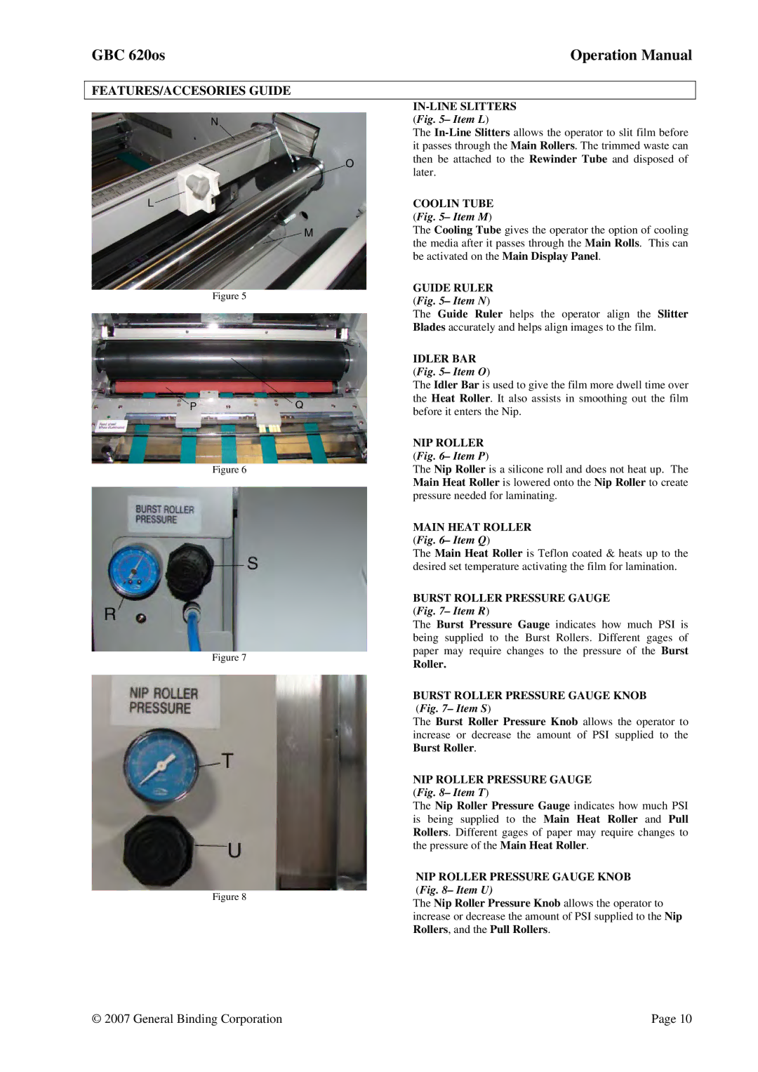 GBC 620OS IN-LINE Slitters, Coolin Tube, Guide Ruler, Idler BAR, NIP Roller, Main Heat Roller, Burst Roller Pressure Gauge 