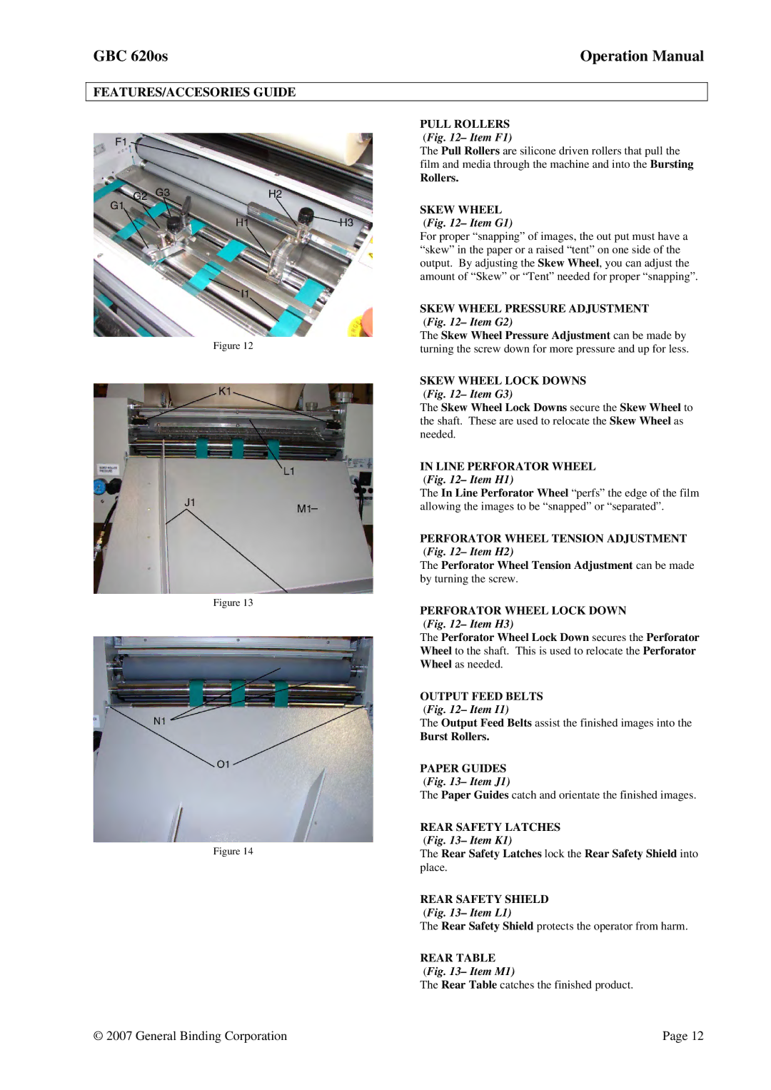 GBC 620OS Pull Rollers, Skew Wheel Pressure Adjustment, Skew Wheel Lock Downs, Line Perforator Wheel, Paper Guides 