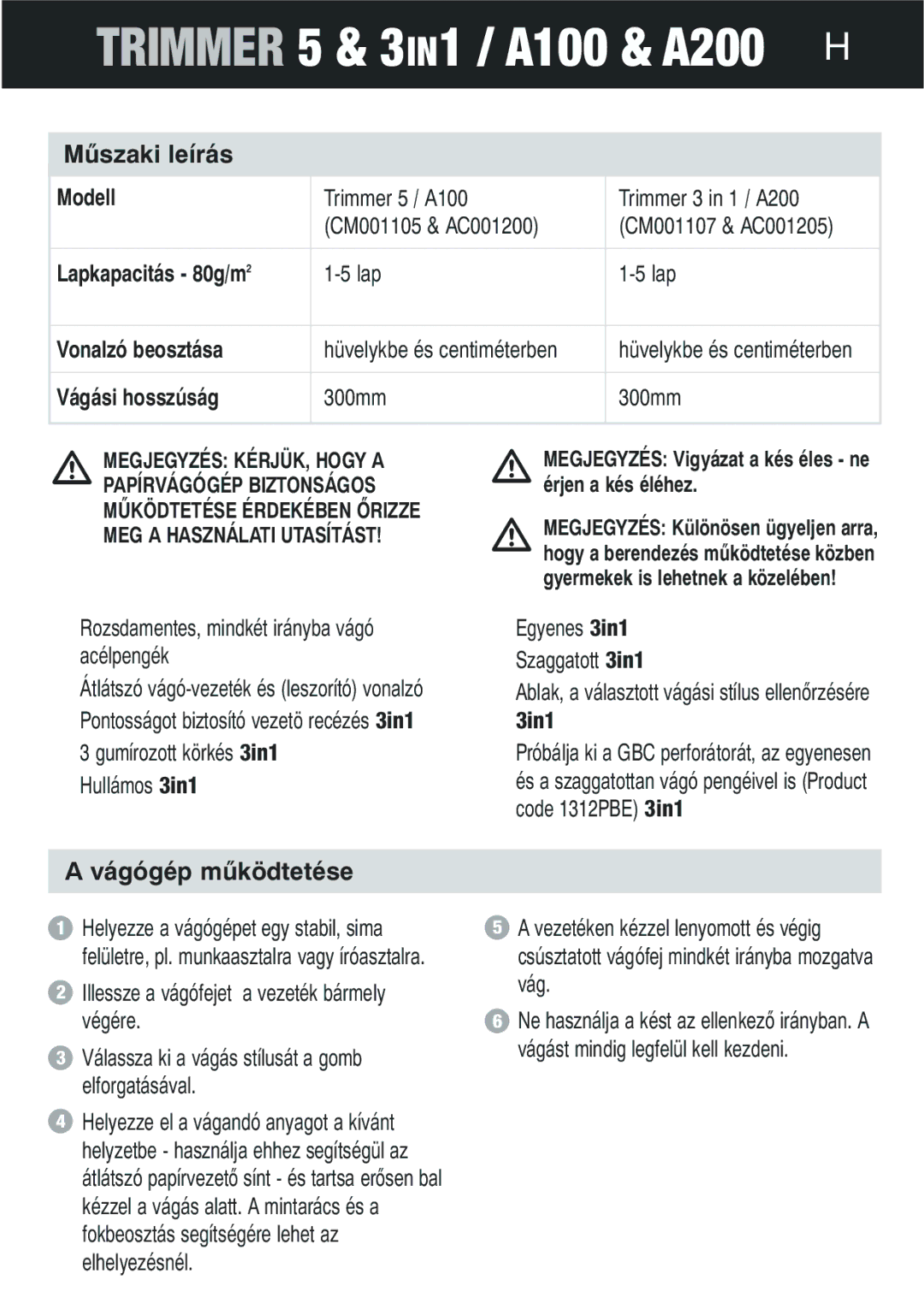 GBC A200, A100 Műszaki leírás, Vágógép működtetése, Lapkapacitás 80g/m2, Vonalzó beosztása, Vágási hosszúság 