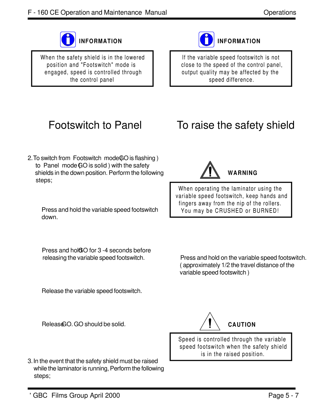 GBC F - 160 CE manual Footswitch to Panel, To raise the safety shield 