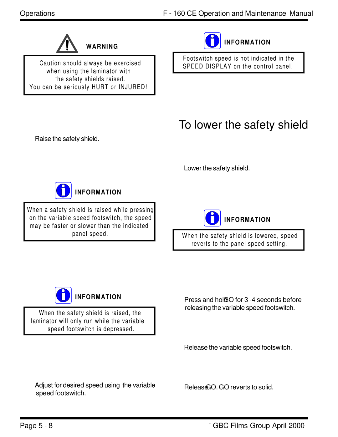 GBC F - 160 CE manual To lower the safety shield 