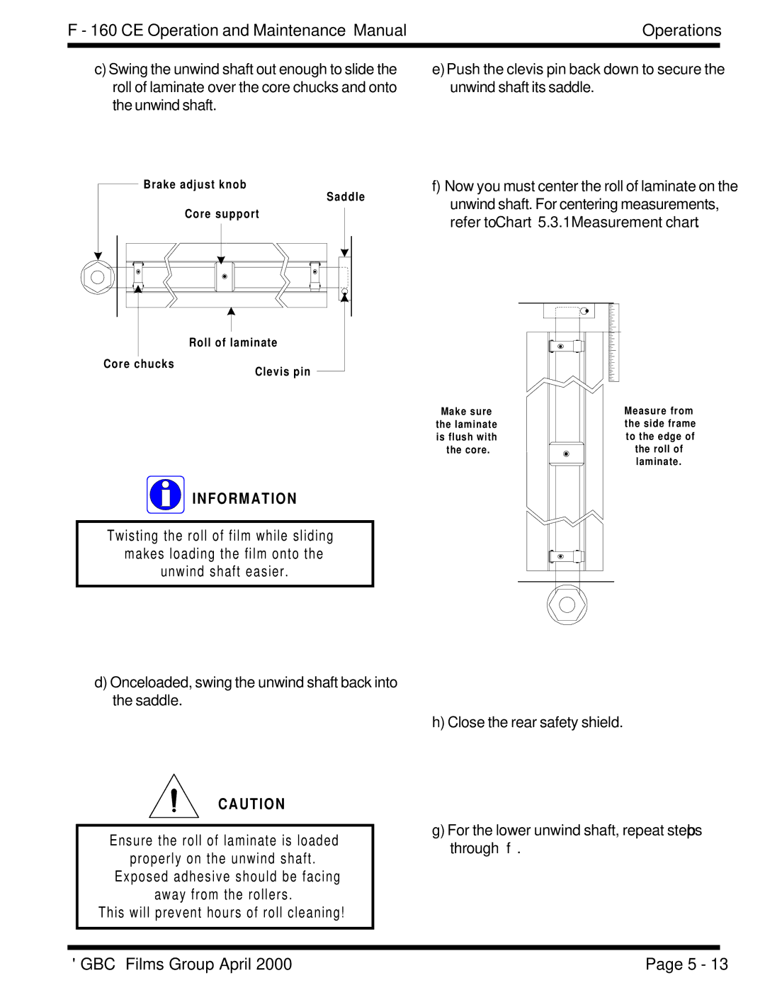 GBC F - 160 CE manual Onceloaded, swing the unwind shaft back into the saddle 