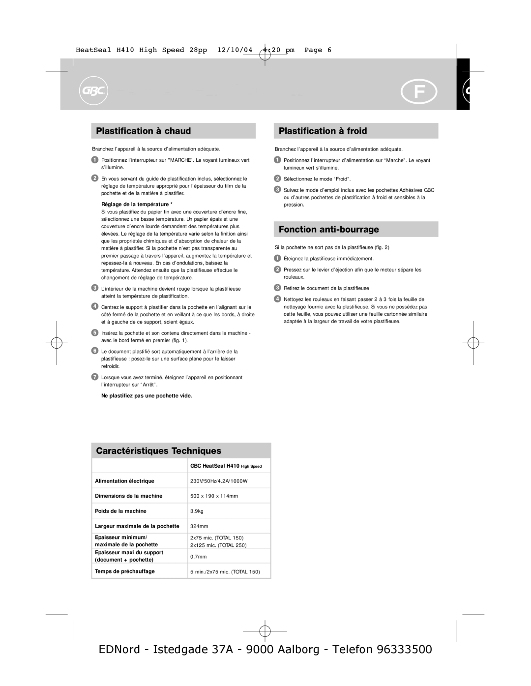 GBC H410 Plastification à chaud, Caractéristiques Techniques, Plastification à froid, Fonction anti-bourrage 