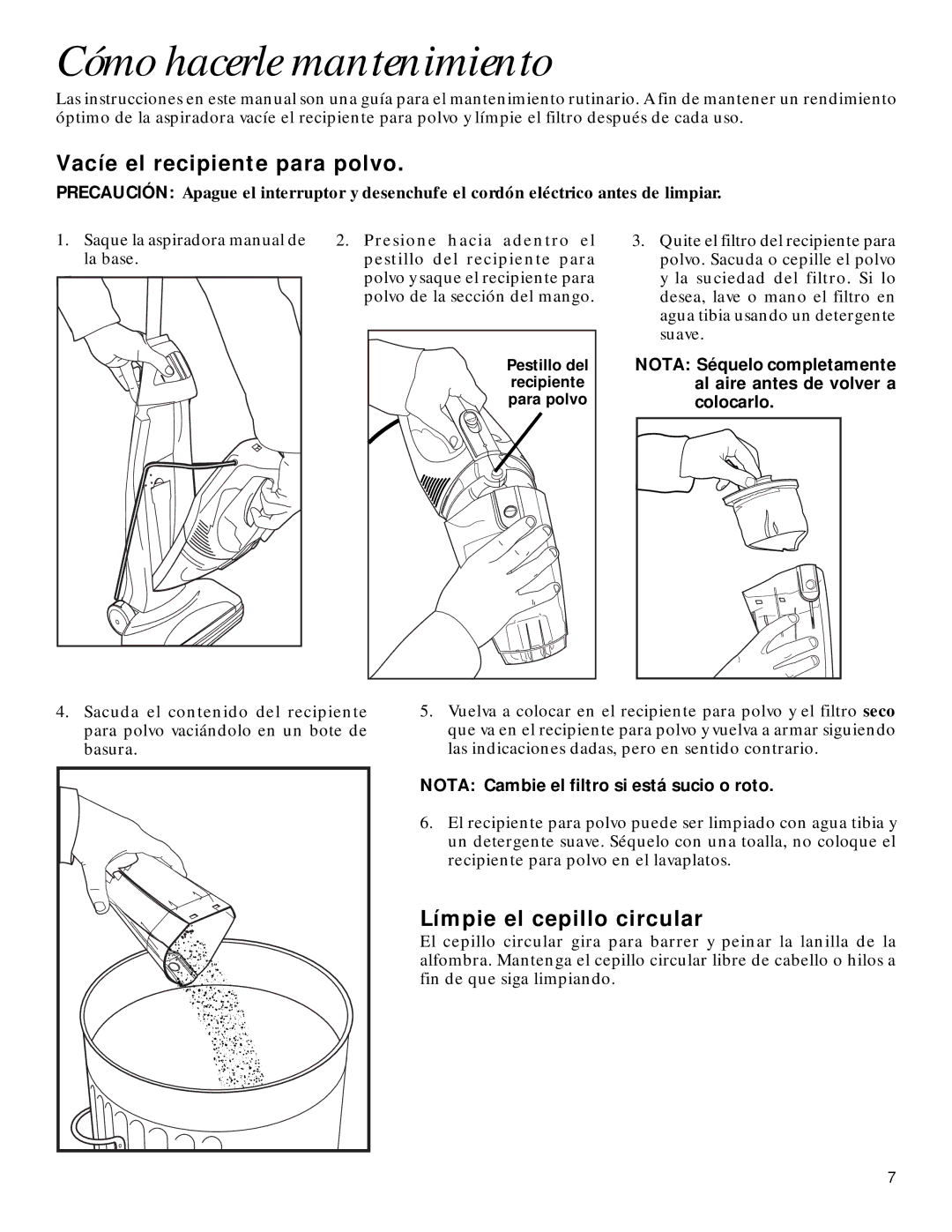 GE 71337, 106687 warranty Cómo hacerle mantenimiento, Vacíe el recipiente para polvo, Límpie el cepillo circular 