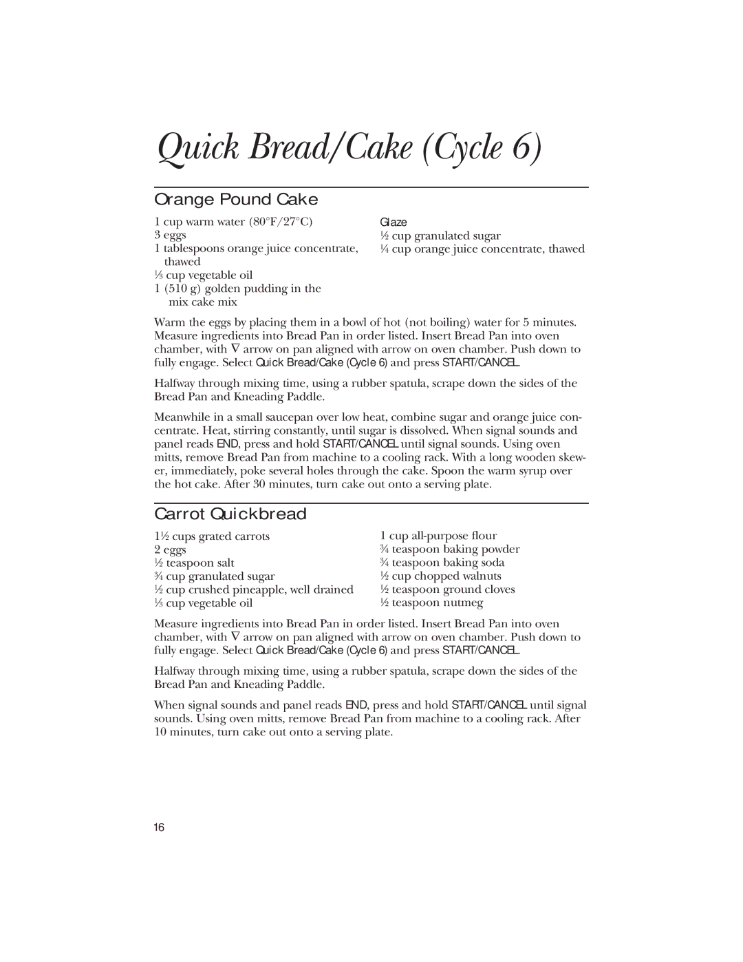 GE 106732, 840081600 quick start Quick Bread/Cake Cycle, Orange Pound Cake, Carrot Quickbread, Glaze 