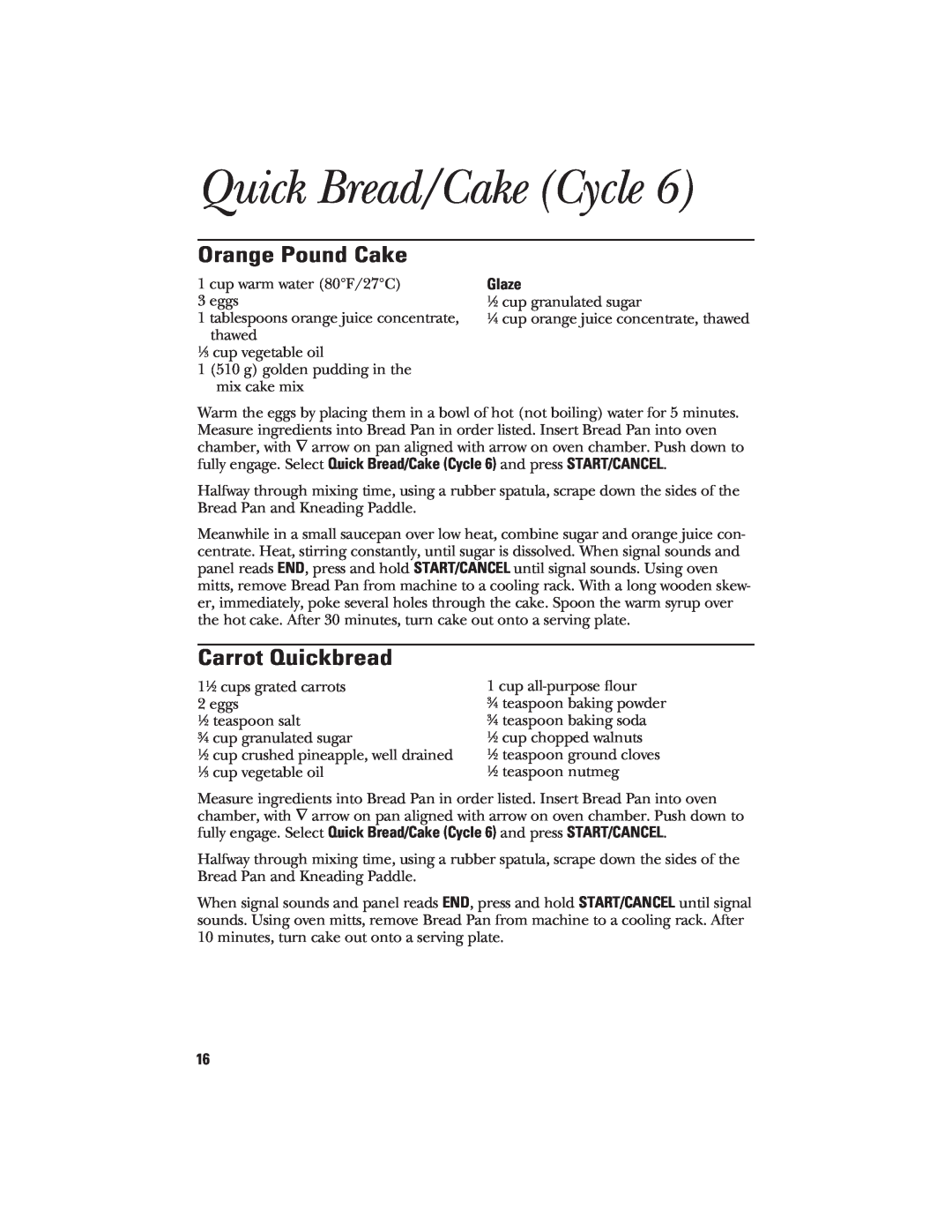 GE 106732, 840081600 quick start Quick Bread/Cake Cycle, Orange Pound Cake, Carrot Quickbread, Glaze 