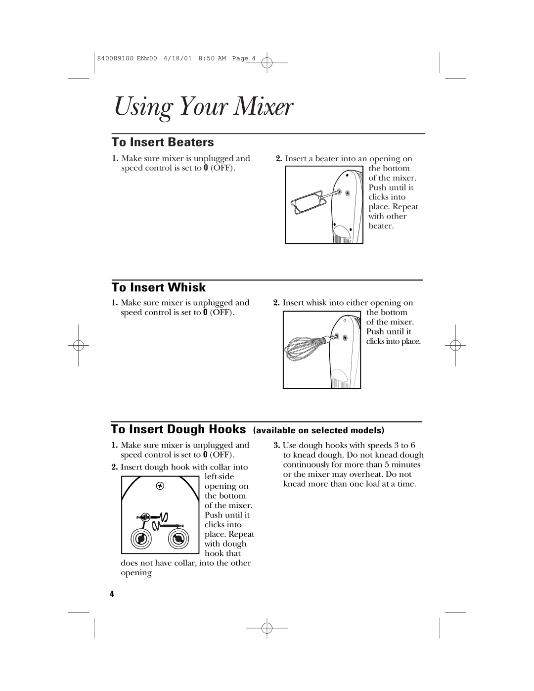 GE 106742 manual Using Your Mixer, To Insert Beaters, To Insert Whisk, To Insert Dough Hooks available on selected models 