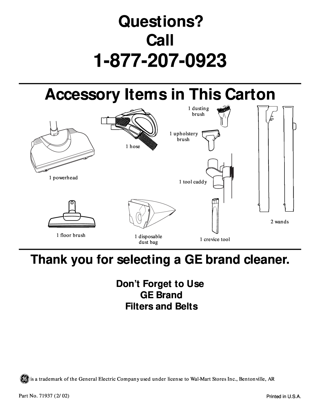 GE 106766, 71937 warranty Don’t Forget to Use GE Brand Filters and Belts, Questions? Call, Accessory Items in This Carton 