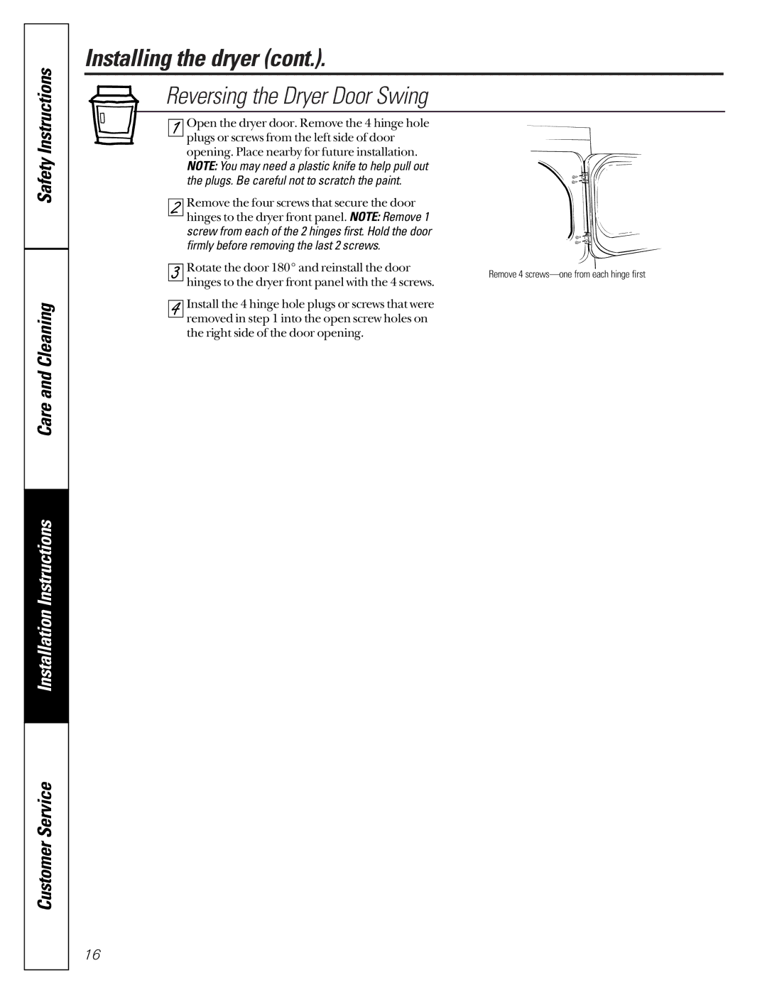 GE 131892900 owner manual Reversing the Dryer Door Swing, Plugs. Be careful not to scratch the paint 