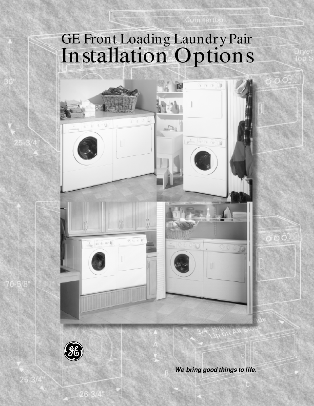 GE 14-A037, 14-A008, 14-T029 manual Installation Options, GE Front Loading Laundry Pair, We bring good things to life 
