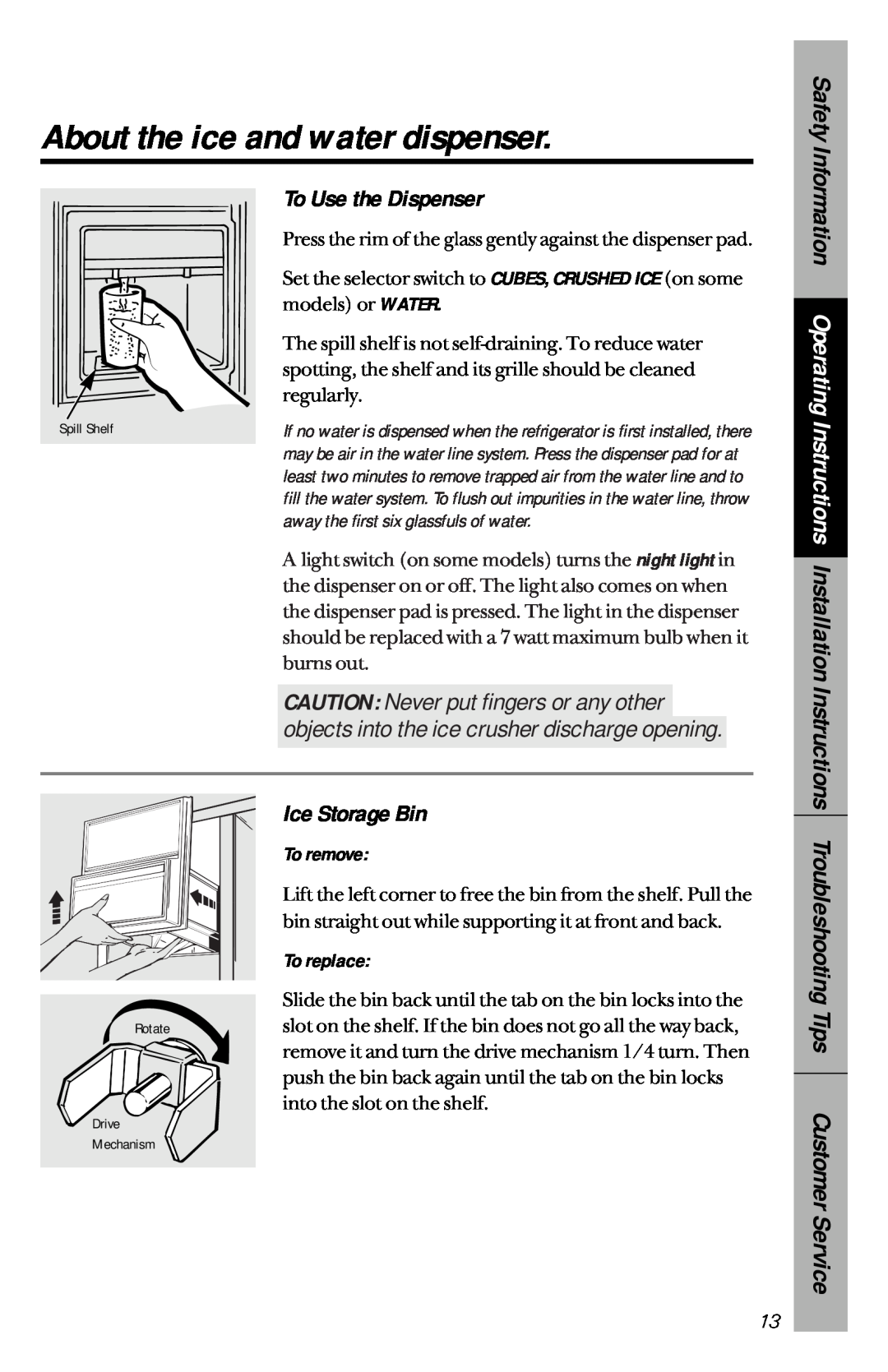 GE 162D3941P005 owner manual About the ice and water dispenser, To Use the Dispenser, Ice Storage Bin 