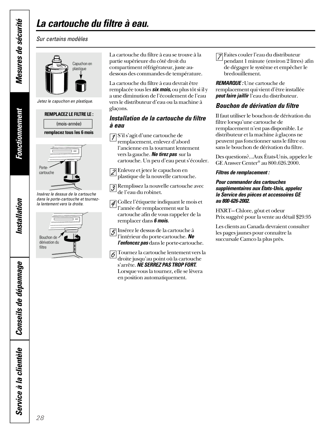 GE 162D6733P007 La cartouche du filtre à eau, De sécurité, Installation Service à la clientèle Conseils de dépannage 