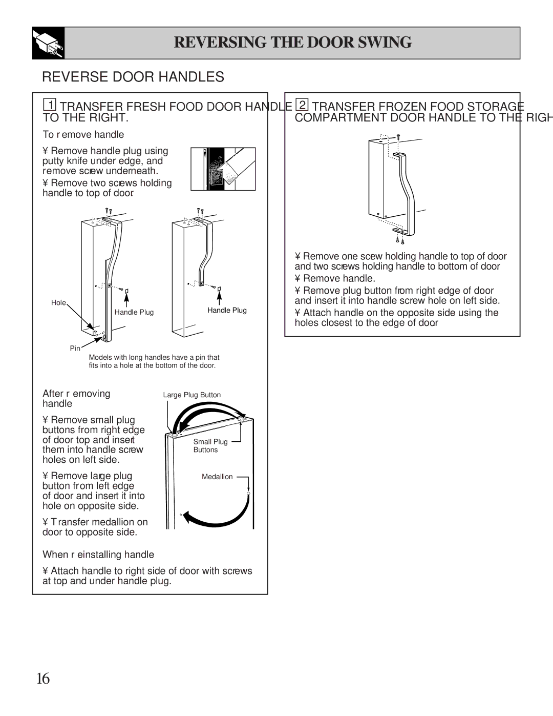 GE 162D7740P005 dimensions Reverse Door Handles, Transfer Fresh Food Door Handle to the Right, To remove handle… 