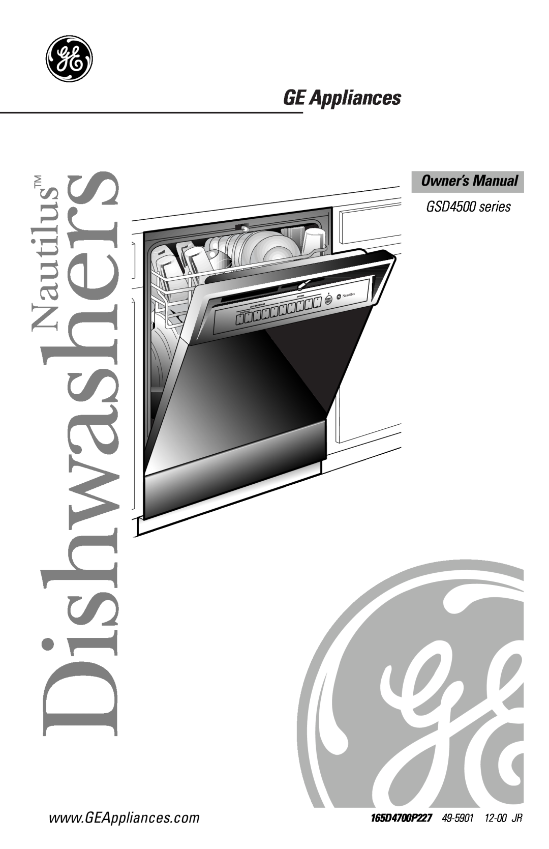 GE 165D4700P227 owner manual GE Appliances, Owner’s Manual, GSD4500 series, DishwashersNautilus 