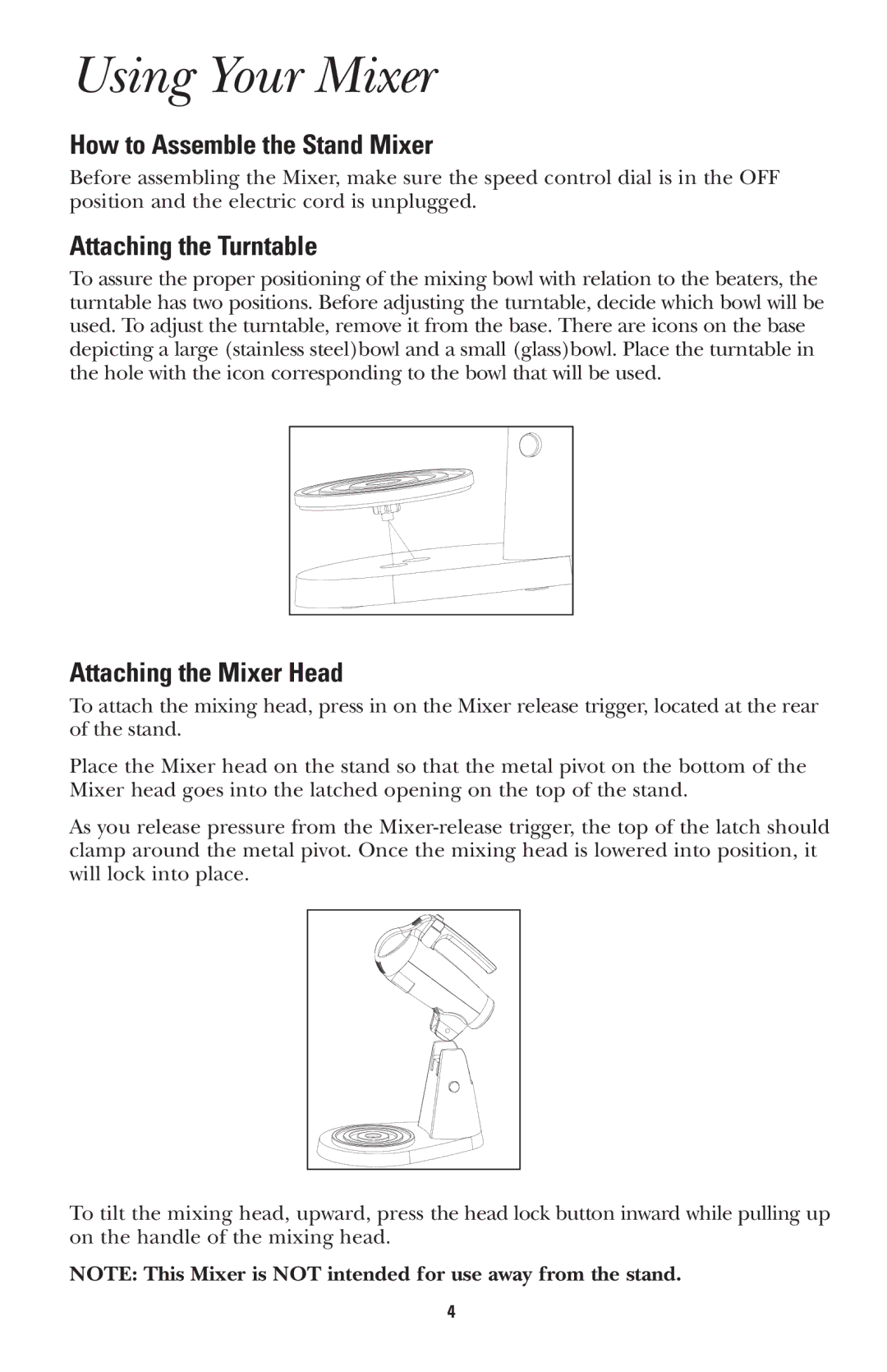 GE 168949 manual Using Your Mixer, How to Assemble the Stand Mixer, Attaching the Turntable, Attaching the Mixer Head 