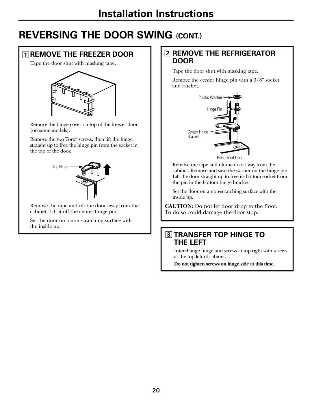 GE 18, 19 operating instructions Remove the Freezer Door, Remove the Refrigerator Door, Transfer TOP Hinge to Left 