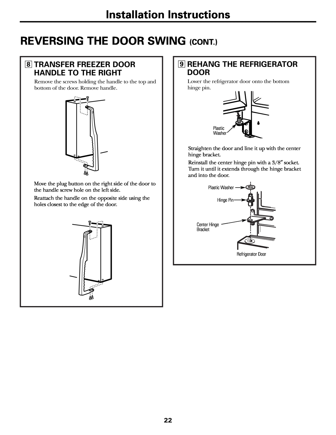 GE 197D3354P003 installation instructions Transfer Freezer Door Handle To The Right, Rehang The Refrigerator Door 