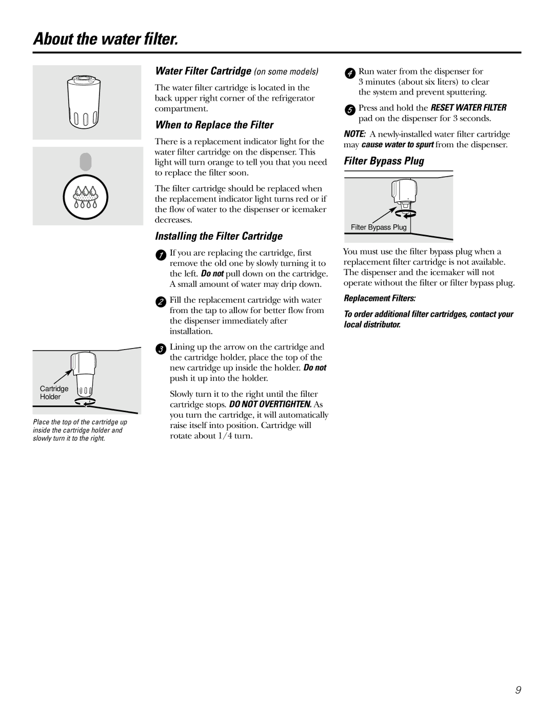 GE 200D2600P031 About the water filter, Water Filter Cartridge on some models, When to Replace the Filter 