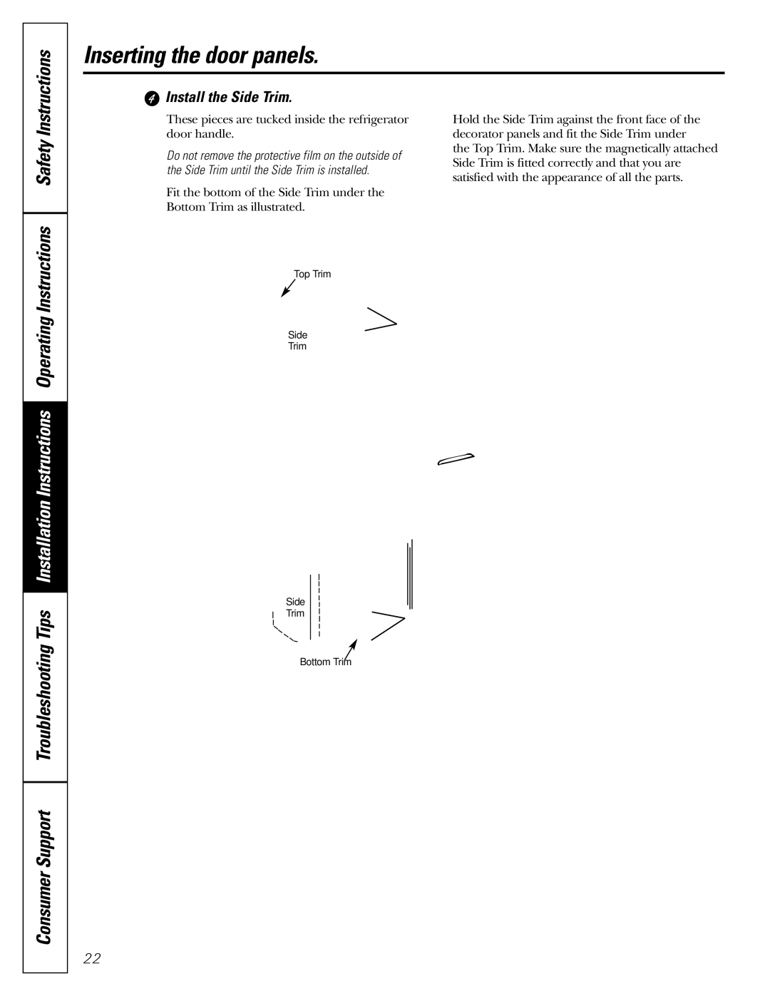 GE 200D2600P039 Install the Side Trim, These pieces are tucked inside the refrigerator door handle 