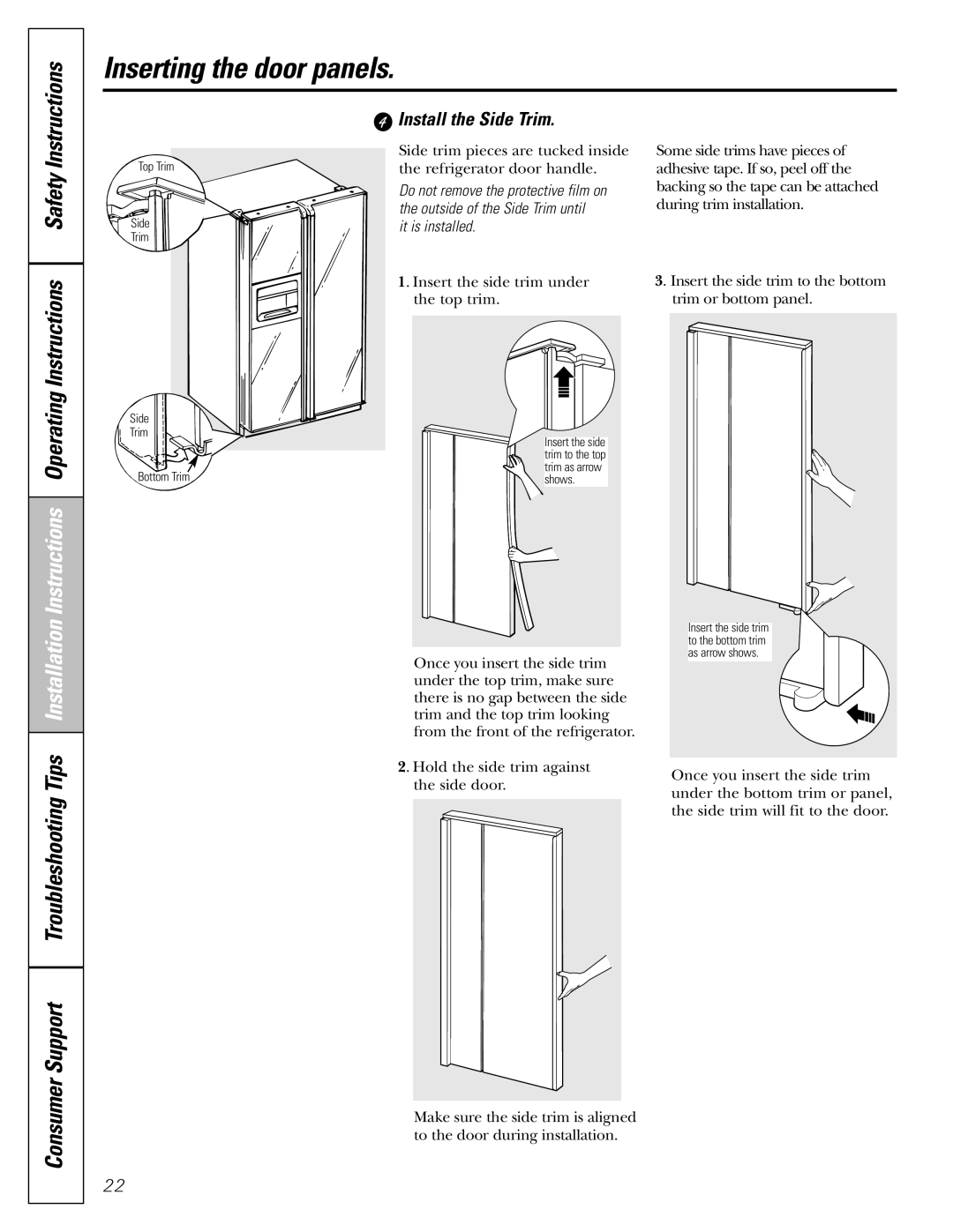 GE 200D8074P017 installation instructions Support Troubleshooting Tips, Consumer, Install the Side Trim, It is installed 