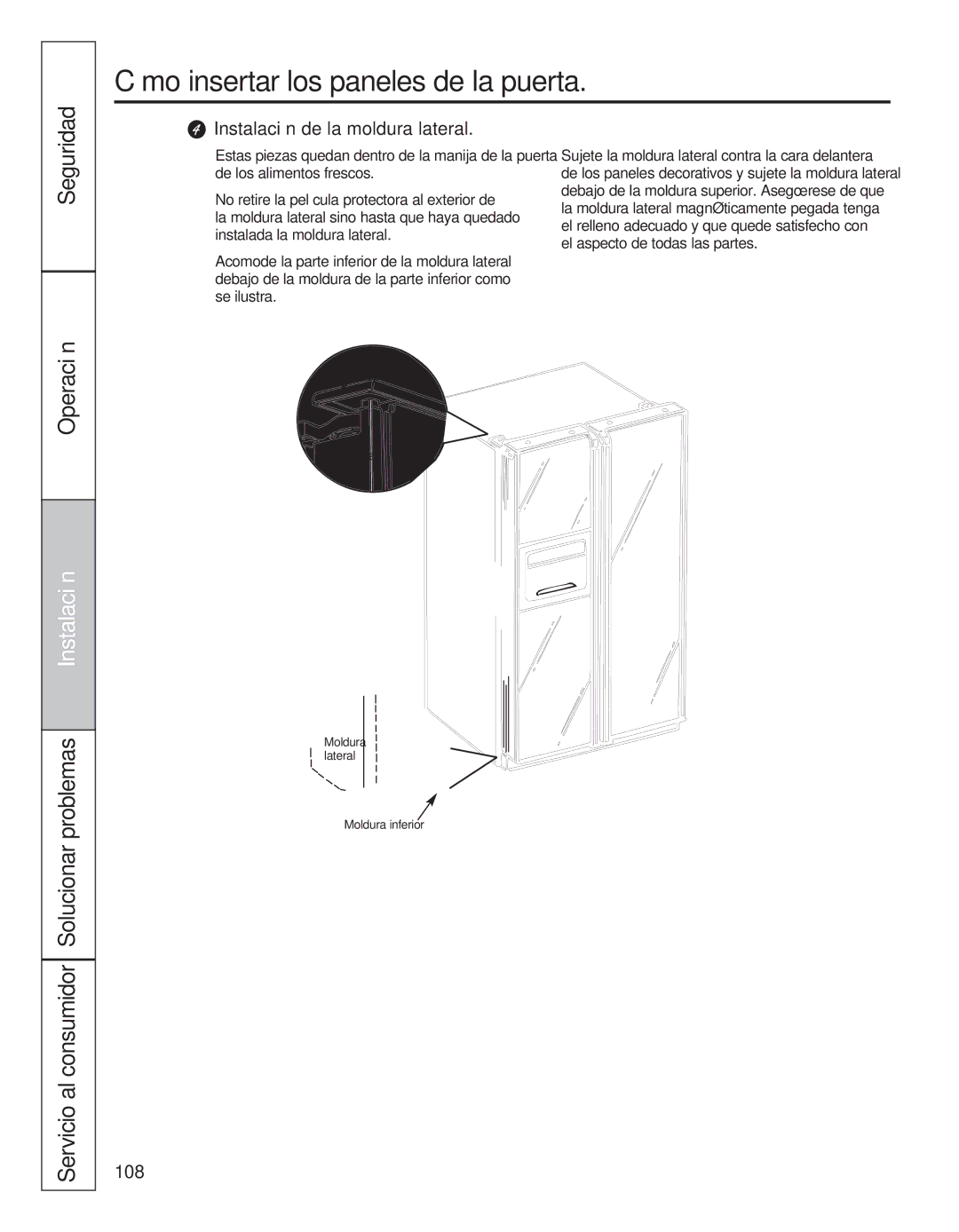 GE 200D8074P050 installation instructions Servicio al consumidor Solucionar problemas, Instalación de la moldura lateral 