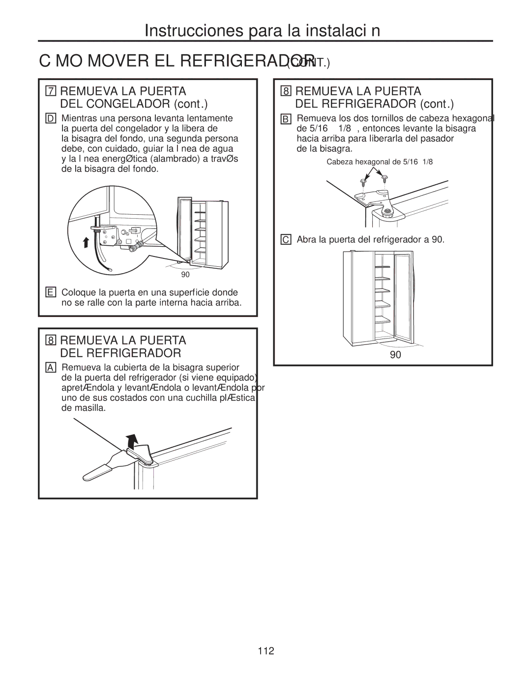 GE 200D8074P050 installation instructions Remueva LA Puerta, Abra la puerta del refrigerador a 