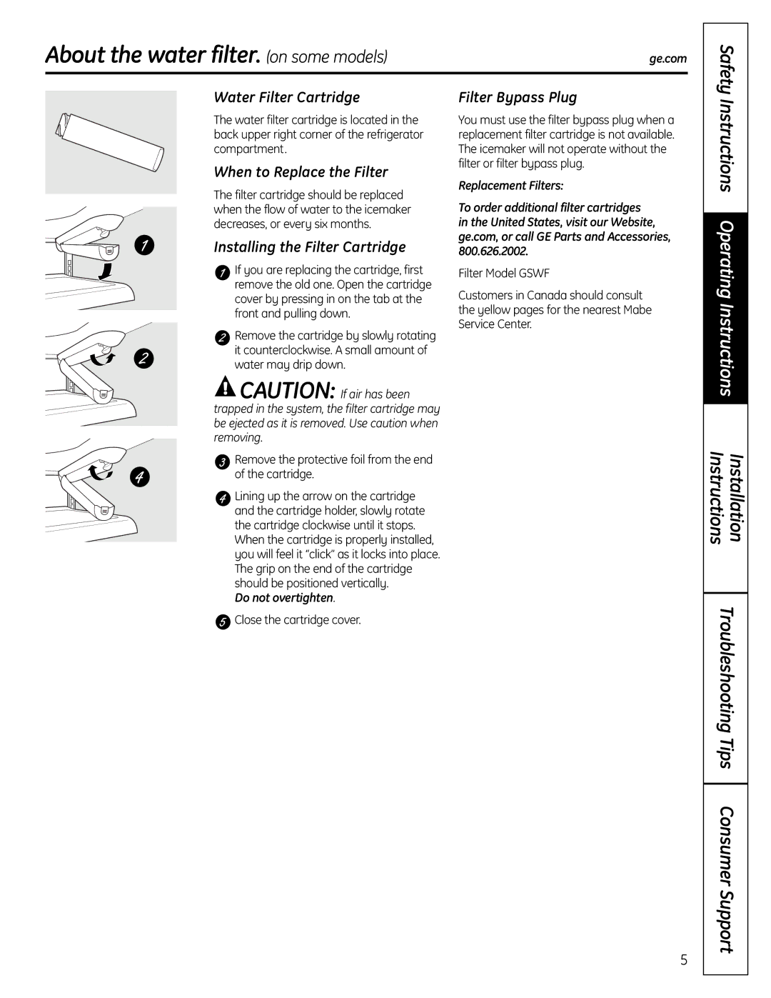 GE 200D9366P004 About the water filter. on some models, Water Filter Cartridge, When to Replace the Filter 