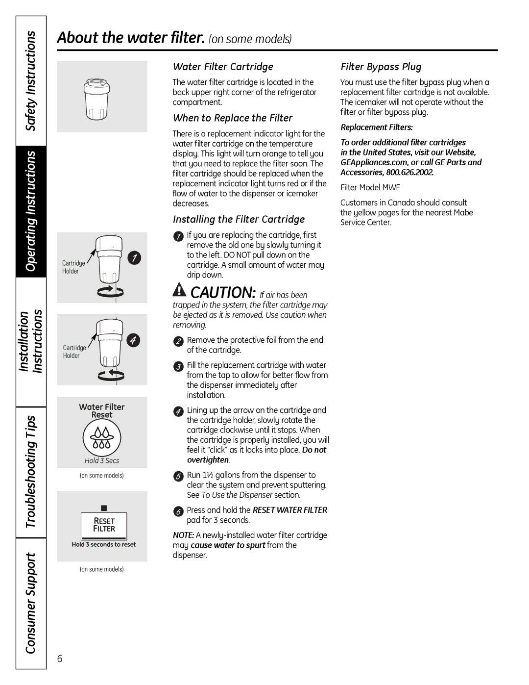 GE 200D9366P019 About the water filter. on some models, Water Filter Cartridge, When to Replace the Filter 