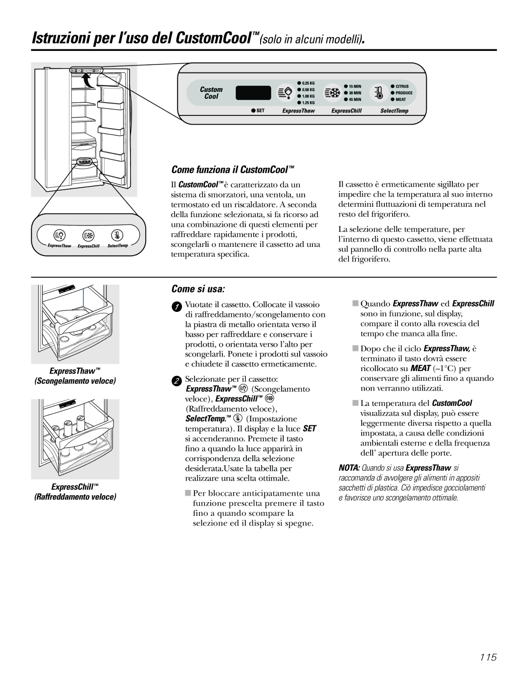 GE 21, 23, 25, 27, 29 Istruzioni per l’uso del CustomCoolsolo in alcuni modelli, Come funziona il CustomCool, Come si usa 