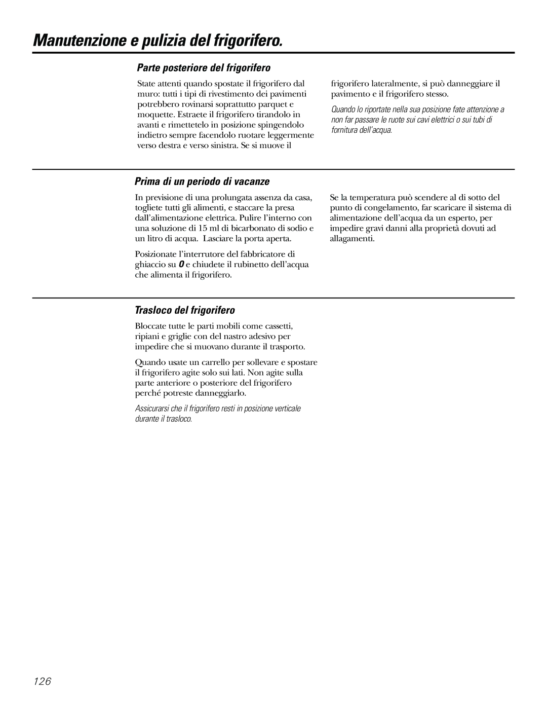 GE 21, 23, 25, 27, 29 Parte posteriore del frigorifero, Prima di un periodo di vacanze, Trasloco del frigorifero 