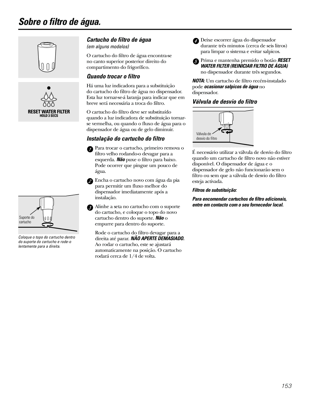 GE 21, 23, 25, 27, 29 installation instructions Sobre o filtro de água, Cartucho do filtro de água, Quando trocar o filtro 